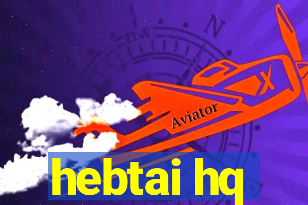 hebtai hq